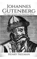 Johannes Gutenberg: The Man Behind the Printing Press