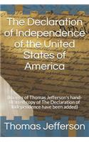 The Declaration of Independence of the United States of America: (images of Thomas Jefferson's Hand-Drafted Copy of the Declaration of Independence Have Been Added)