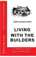 Living With The Builders