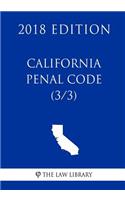 California Penal Code (3/3) (2018 Edition)