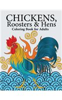 Chickens, Roosters & Hens Coloring Book for Adults