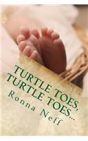 Turtle Toes, Turtle Toes...