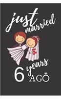 Just Married 6 Years Ago: Appreciate Your Friend with This Custom Anniversary Notebook