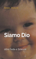 Siamo Dio