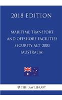 Maritime Transport and Offshore Facilities Security Act 2003 (Australia) (2018 Edition)