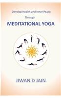 Develop Health and Inner Peace Through Meditational Yoga