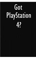 Got PlayStation 4?