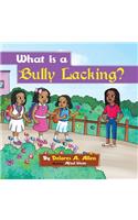What Is a Bully Lacking?