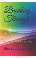 Breaking Through: Prayer that Changes Lives