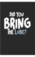 Did You Bring the Lube