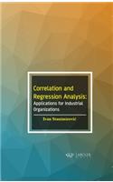 Correlation and Regression Analysis: Applications for Industrial Organizations