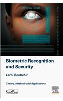 Biometric Recognition and Security: Theory, Methods and Applications
