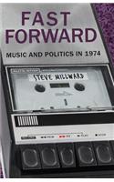 Fast Forward: Music And Politics In 1974