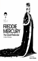 Freddie Mercury: The Great Pretender