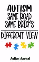 Autism, Same Road, Same Bricks, Different View - Autism Journal: 120 Lined Pages for Note Taking, Journaling or as Diary / 6x9 Composition Book / Autism Spectrum Disorder Awareness(4 Autism Awareness Journals)