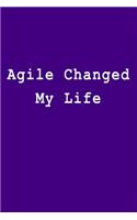 Agile Changed My Life