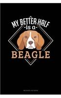 My Better Half Is a Beagle: Mileage Log Book(988 Mileage Log Book)