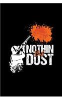 Nothin But Dust