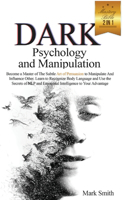 Dark Psychology and Manipulation Mastery Bible