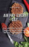 Air Fry Every Day