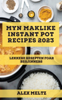 Myn maklike Instant Pot Recipes 2023