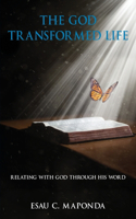 God Transformed Life: Relating With God Through His Word
