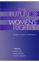 Future of Women's Rights: Global Visions and Strategies