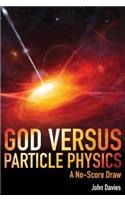 God Versus Particle Physics