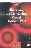 Observing and Measuring Visual Double Stars