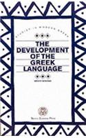 The Development of the Greek Language: (Studies in modern Greek)