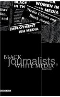 Black Journalists, White Media