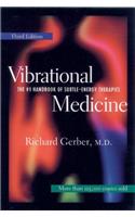Vibrational Medicine: The #1 Handbook for Subtle-Energy Therapies