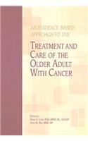 An Evidence-Based Approach To The Treatment And Care Of The Older Adult With Cancer