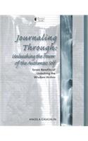 Journaling Through: Unleashing the Power of the Authentic Self
