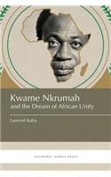 Kwame Nkrumah and the Dream of African Unity