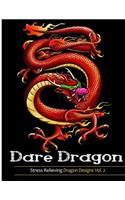 Adult Coloring Books: Dare Dragons: Over 25 Fierce and Stress Relieving Dragon Designs Vol. 2