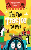 I'm the Tractor Driver: (I'm the Driver)