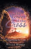 Power of the Cross: Demystifying the Cross