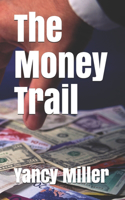 The Money Trail