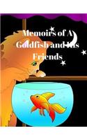 Memoirs of a Goldfish and His Friends