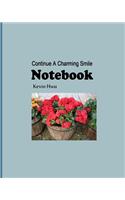 Notebook: Continue A Charming Smile On Your Face.(13 Daily Notebook)