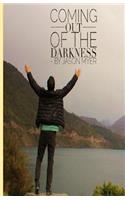 Coming out of the darkness