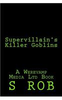 Supervillain's Killer Goblins