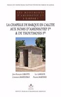 La Chapelle de Barque En Calcite Aux Noms d'Amenhotep Ier Et de Thoutmosis Ier