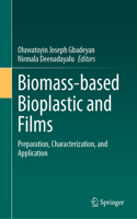 Biomass-Based Bioplastic and Films