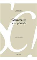 Grammaire de la Période