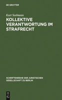 Kollektive Verantwortung im Strafrecht: (171 Schriftenreihe der Juristischen Gesellschaft Zu Berlin)