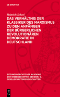 Das Verhältnis Der Klassiker Des Marxismus Zu Den Anfängen Der Bürgerlichen Revolutionären Demokratie in Deutschland