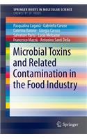 Microbial Toxins and Related Contamination in the Food Industry: (Chemistry of Foods)