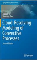Cloud-Resolving Modeling of Convective Processes